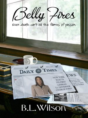 cover image of Belly Fires...Even Death Can't Kill the Flames of Passion